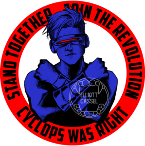 A blue and black Scott Summers from the X-Men, also known as Cyclops, crossing his arms in an X shape. The red circle around him reads "Stand together, Join the revolution, Cyclops was right".