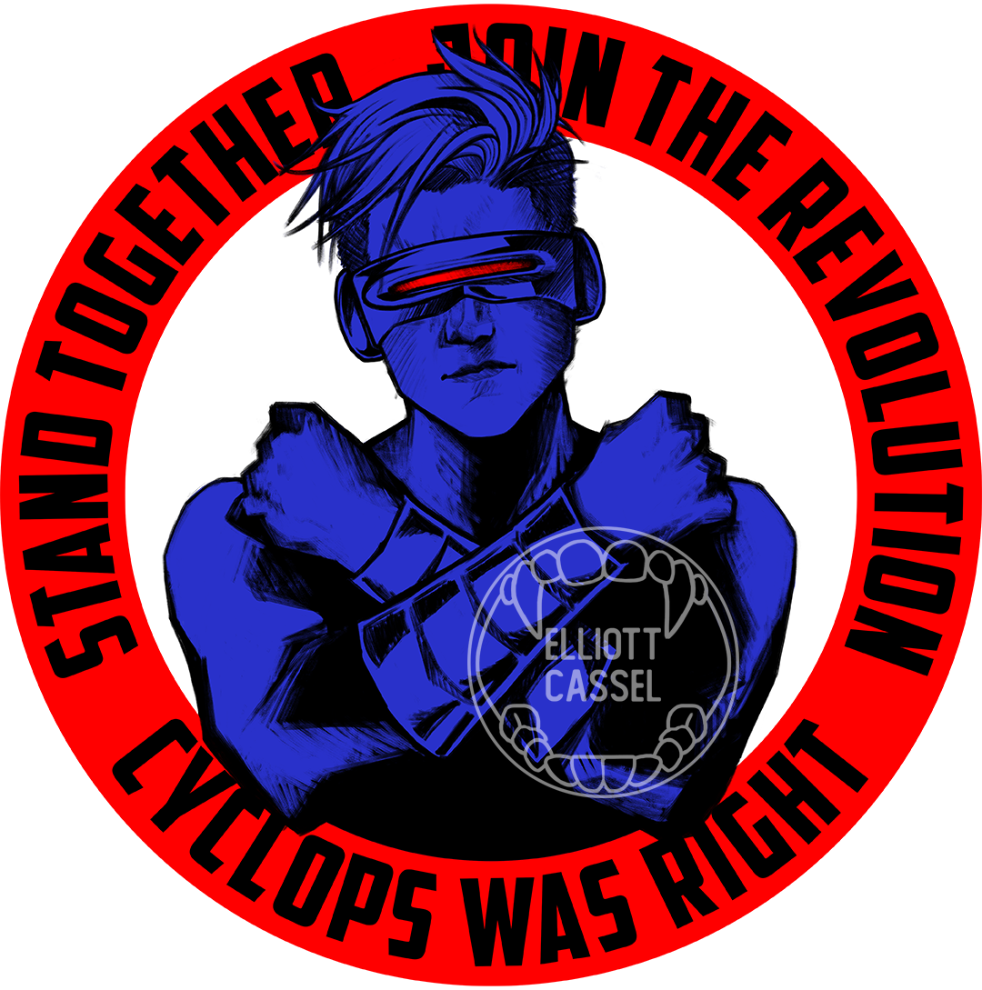 A blue and black Scott Summers from the X-Men, also known as Cyclops, crossing his arms in an X shape. The red circle around him reads "Stand together, Join the revolution, Cyclops was right".